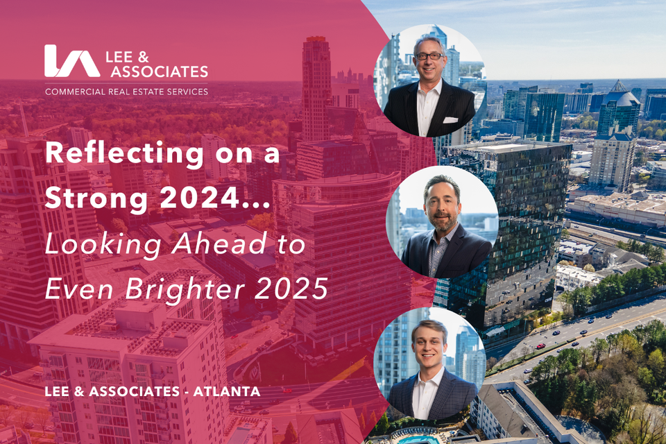 Lee & Associates - Atlanta Reflects on a Strong 2024 and Looks Ahead to an Even Brighter 2025