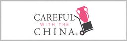 Careful with the China