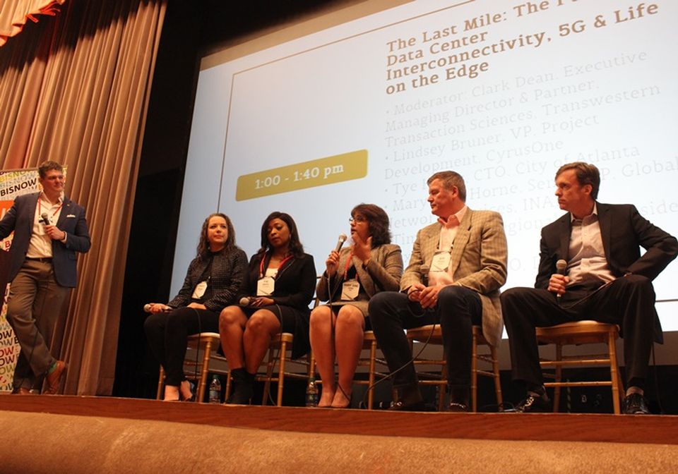 The Last Mile: The Future of Data Center Interconnectivity, 5G & Life on the Edge• Moderator: Clark Dean, Executive Managing Director & Partner, Transaction Sciences, Transwestern• Lindsey Bruner, VP, Project Development, CyrusOne• Tye Hayes, CTO, City of Atlanta• Mary Jane Horne, Senior VP, Global Network Services, INAP• Jeff Uphues, CEO, DC BLOX• Tim Langan, Regional Vice President, Flexential