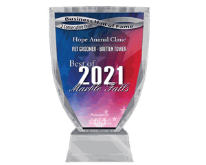 Award plaque for Hope Animal Clinic, Best Pet Groomer, Marble Falls 2021, Business Hall of Fame, 2 consecutive years.